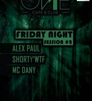 Friday Night Session #2 în The One