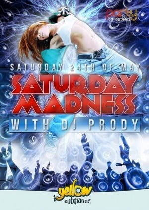 Saturday Madness with Dj Prody