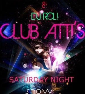 Saturday Night Show în Club Atti's