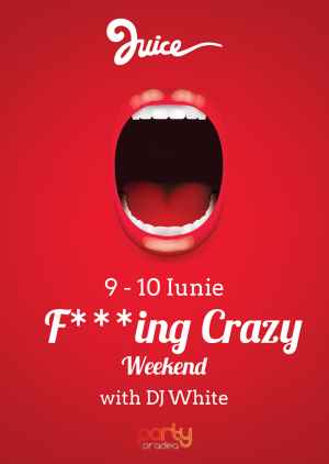 F***ing Crazy Weekend