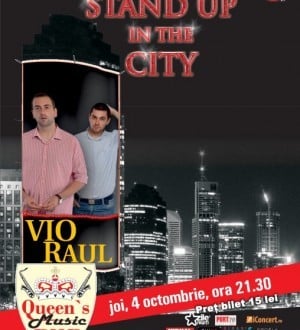Queen's: Stand Up in the City cu Vio şi Raul